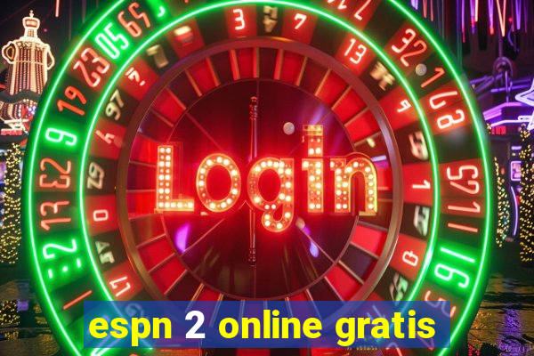 espn 2 online gratis